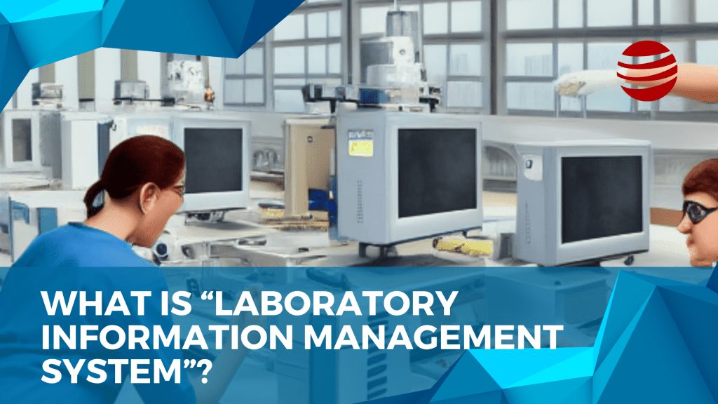 Laboratory Information Management System LIMS