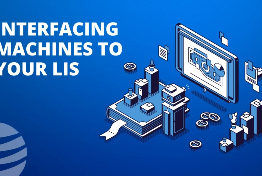 Importance-of-Interfacing-Machines-to-your-LIS-A-Comprehensive-Guide