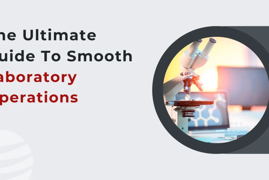 The-Ultimate-Guide-To-Smooth-Laboratory-Operations