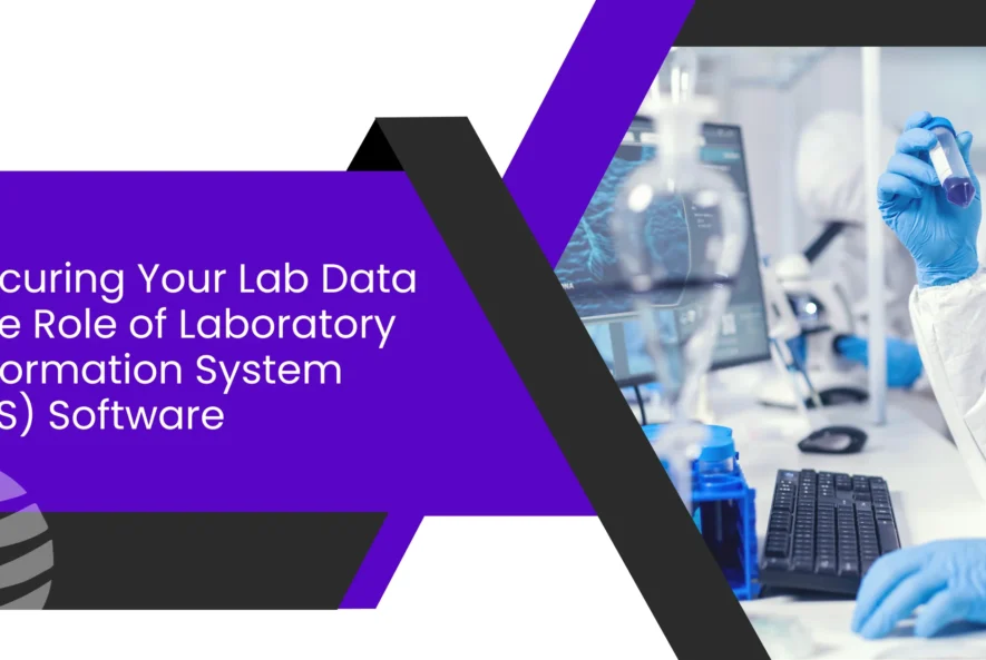 Securing-Your-Lab-Data-the-Role-of-Laboratory-Information-System-LIS-Software