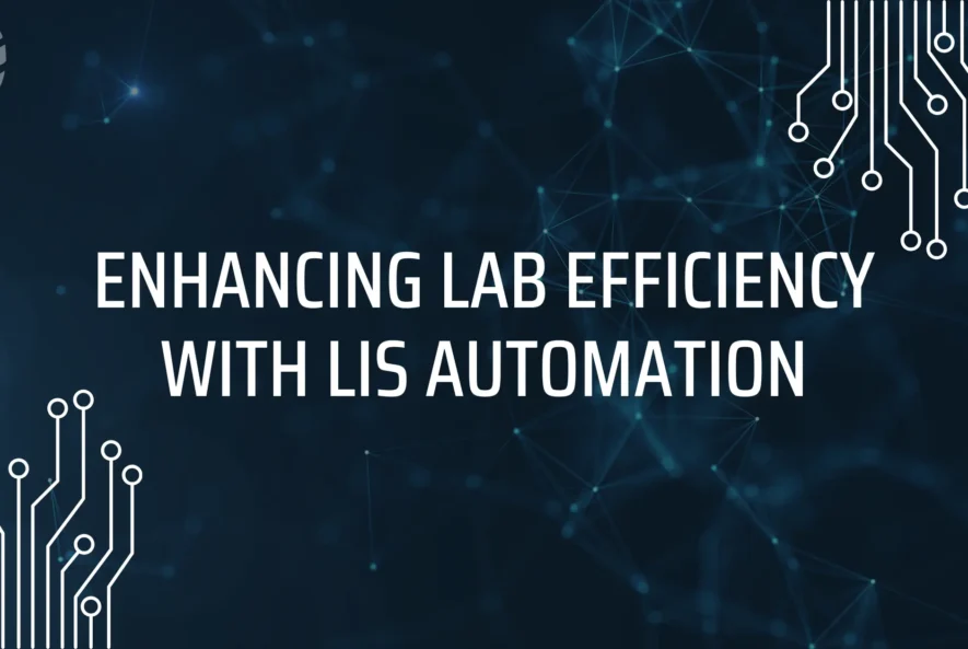 Enhancing-Lab-Efficiency-with-LIS-Automation