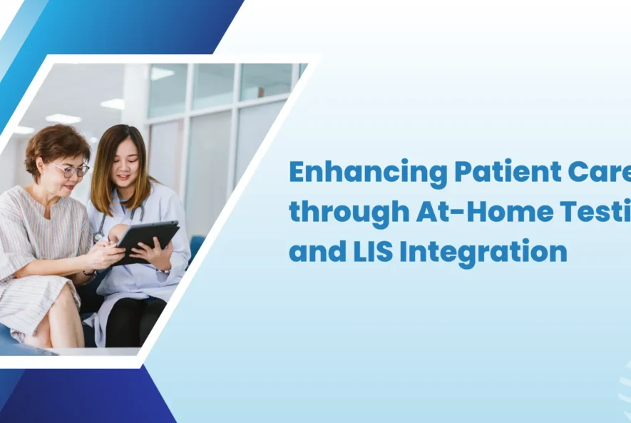 Enhancing-Patient-Care-through-At-Home-Testing-and-LIS-Integration