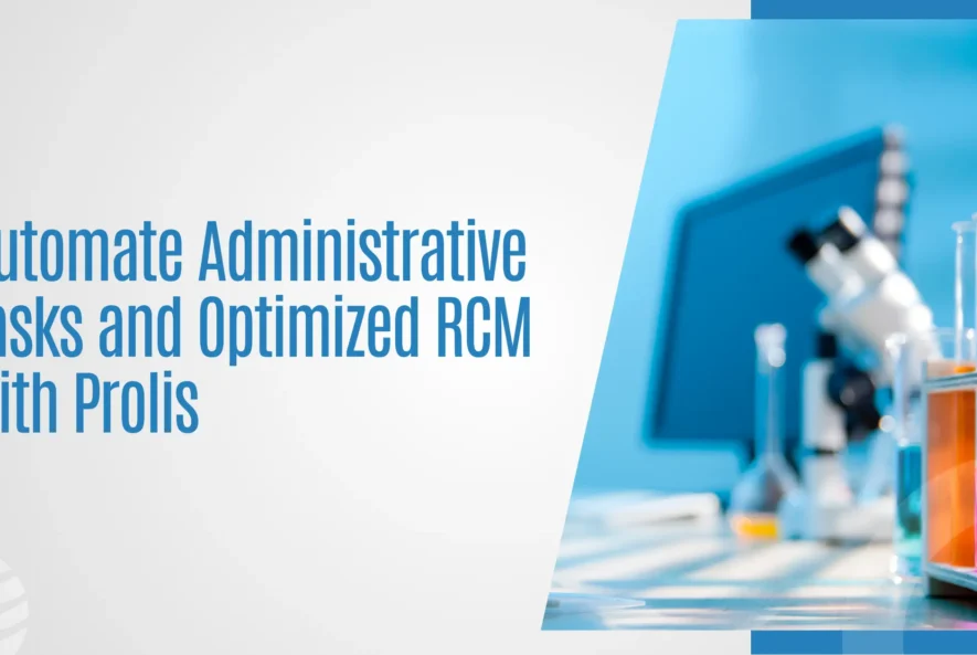 Automate-Administrative-Tasks-and-Optimized-RCM-with-Prolis