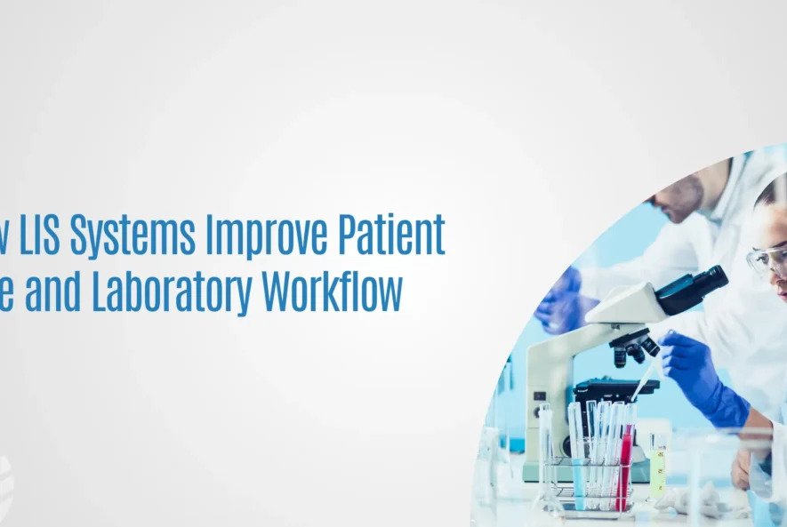 LIS-Systems-Improve-Patient-Care-and-Laboratory-Workflow