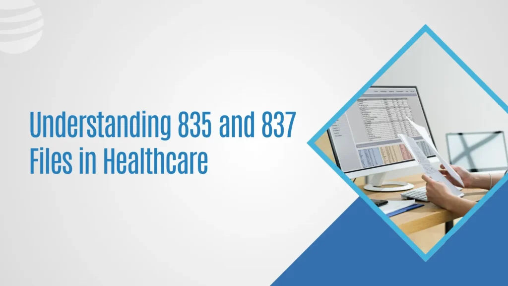 835 and 837 files in healthcare