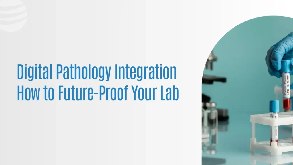 Digital Pathology Integration