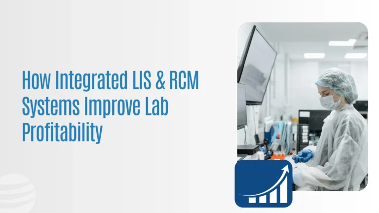 How Integrated LIS & RCM Systems Improve Lab Profitability
