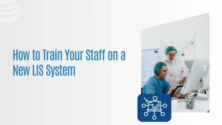 How to Train Your Staff on a New LIS System