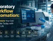 Laboratory Workflow Automation: 8 Processes You Can Automate Today with Modern LIS